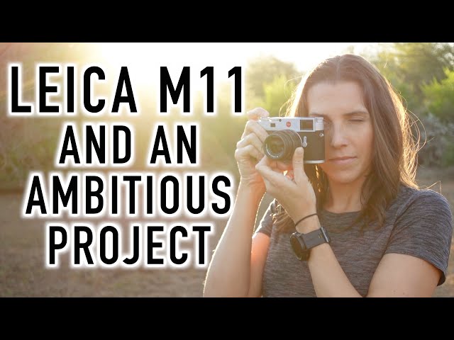 I Channel Ansel Adams with the Leica M11 - Hands-On with Leica’s Latest Legend