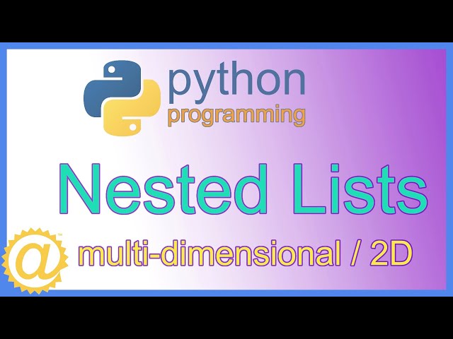 Python Nested Lists - Multi-Dimensional List with Code Example - Learn Python Programming