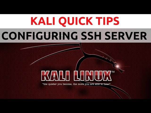 Kali Linux Quick Tips - How To Setup SSH On Kali