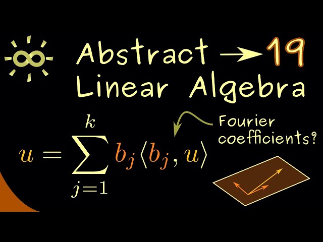 Abstract Linear Algebra 19 | Fourier Coefficients [dark version]
