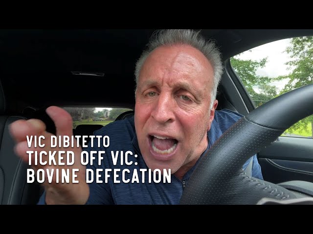 Ticked Off Vic: Bovine Defecation | VicDiBitetto.net