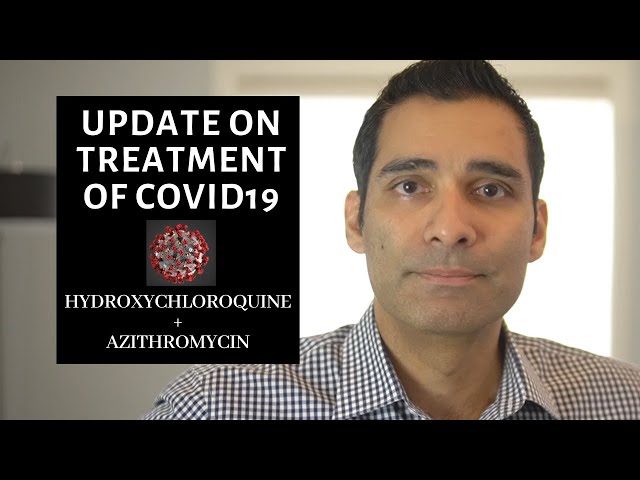 COVID 19 treatment. Do the drugs hydroxychloroquine and azithromycin work for coronarvirus?