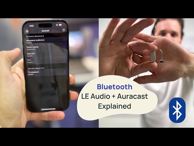 Bluetooth Low Energy Audio and Auracast Explained - For Hearing Aid Wearers