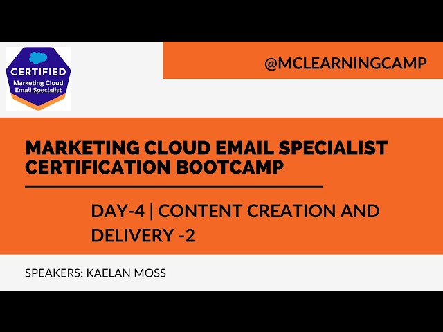 MC Email Specialist Bootcamp 2022 Day 4 Content Creation and Delivery  - Part2