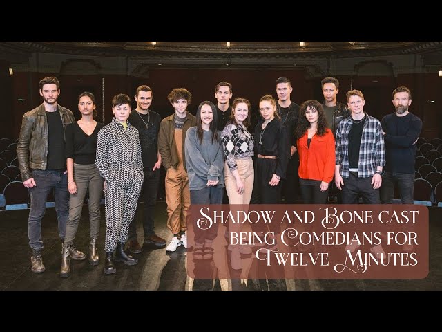 shadow and bone cast being comedians for almost exactly 12 minutes