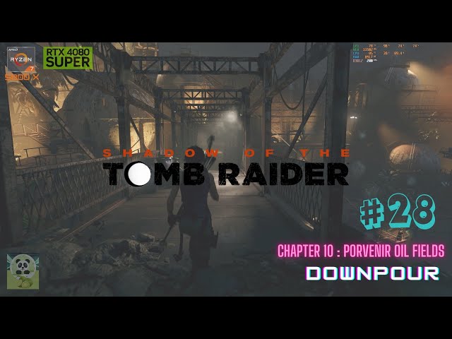 Shadow of the Tomb Raider | CH 10 : Porvenir Oil Fields | Downpour | RTX 4080 SUPER | RYZEN 7 5800x