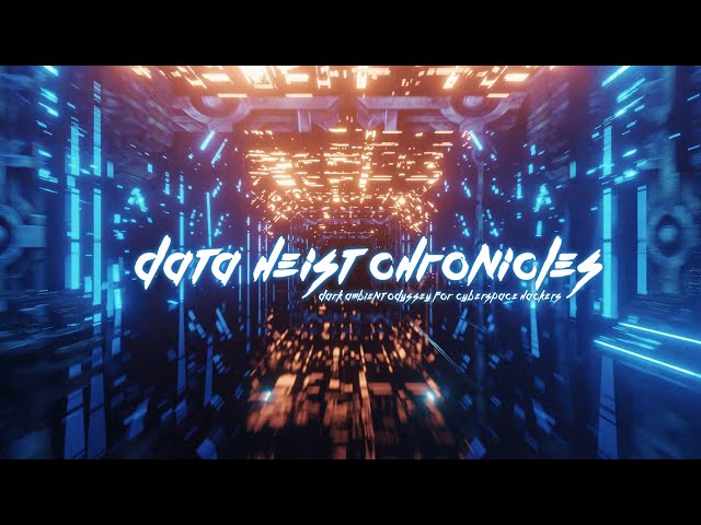 Data Heist Chronicles: Dark Ambient Odyssey for Cyberspace Hackers | Shadowrun Deckers' Mix