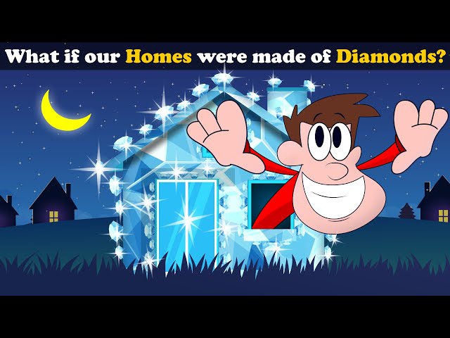 What if our Homes were made of Diamonds? + more videos | #aumsum #kids #children #education #whatif