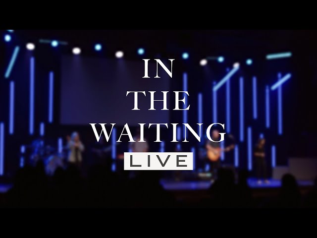 In The Waiting | Summit Worship