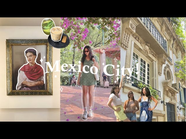 my first trip to Mexico City!🇲🇽  | where to eat, stay and see!