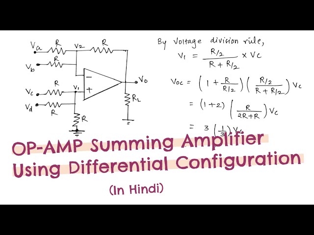 Summing amplifier using differential configuration | circuit diagram, working & derivation explained