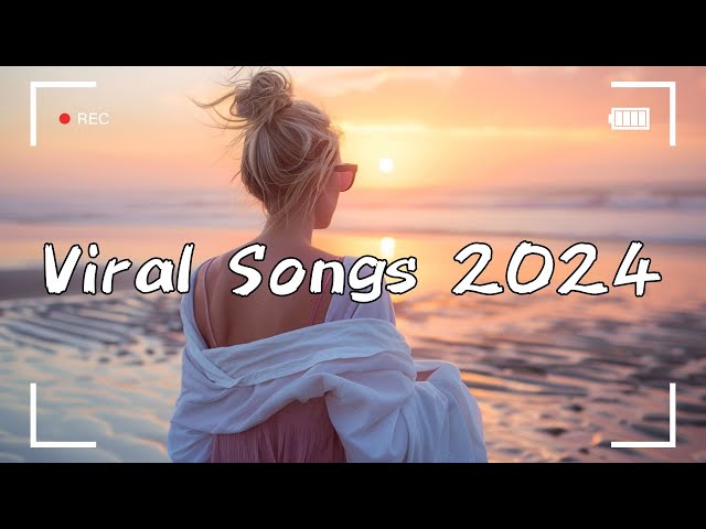 Top Viral Songs of 2024 🍹 Best Relaxing Chill Out Playlist ❤ The Hottest Trending Tracks of 2024