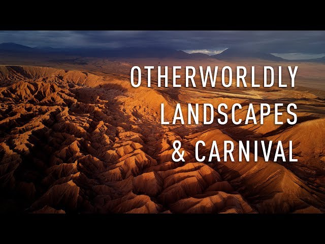 A Travel Photographer's Diary - Otherworldly landscapes & Carnival