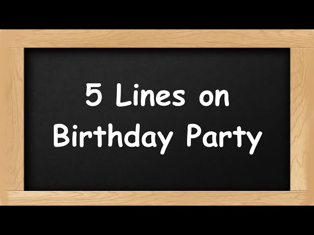 Birthday Party Short 5 Lines in English || 5 Line Essay on Birthday Party