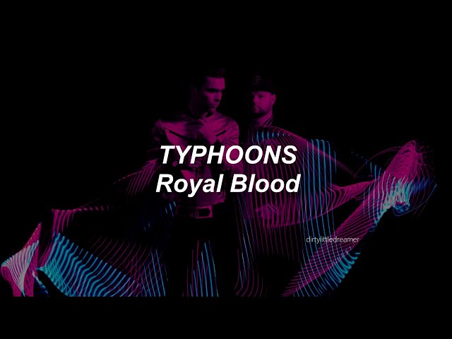 Royal Blood - Typhoons | Lyrics + (Sub. Español)
