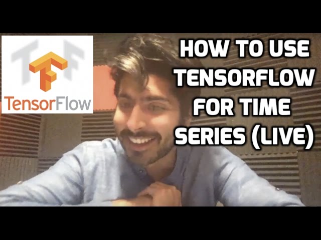 How to Use Tensorflow for Time Series (Live)