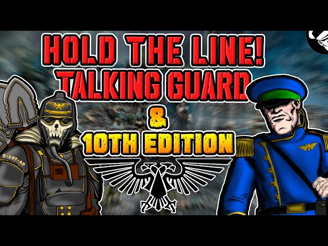 Hold the line! Talking Warhammer & the Guard | Just Chatting | Warhammer 40,000