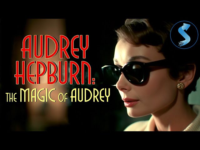 Audrey Hepburn The Magic of Audrey | Full Biography Movie | Audrey Hepburn