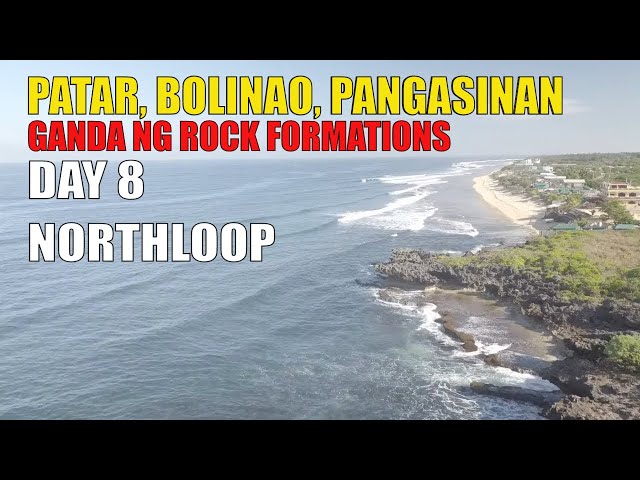 DAY 8 NORTH LOOP: TAGUDIN ILOCOS SUR TO BOLINAO PANGASINAN | PATAR BEACH