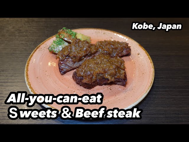 【Japan buffet】All-you-can-eat special sweets and beef steak at Kobe Kitano Hotel