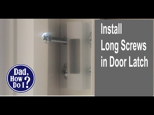 Long Screws in Door Latch