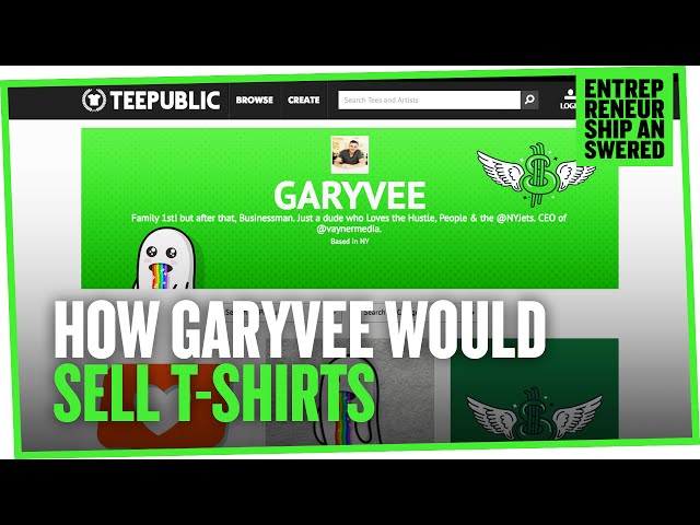How Garyvee Would Sell T-Shirts