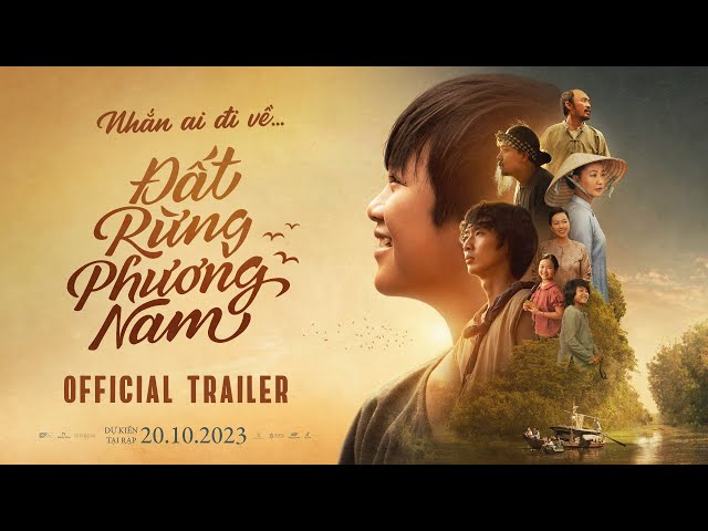 Phim Đất Rừng Phương Nam - Official Trailer || Dự kiến khởi chiếu 20.10.2023 - TRẤN THÀNH TOWN