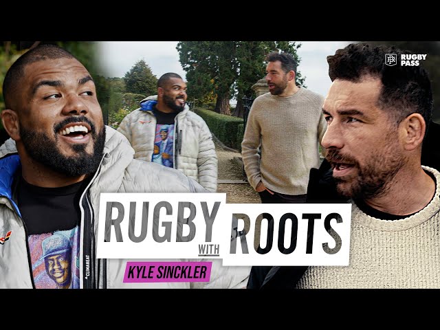 Kyle Sinckler gives us one of the most raw interviews ever - nothing off limits | Rugby Roots
