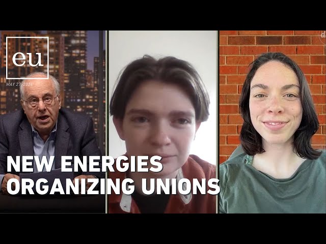 Economic Update: New Energies Organizing Unions
