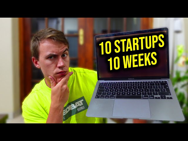 I'm Building 10 Startups In 10 Weeks (My MBA)