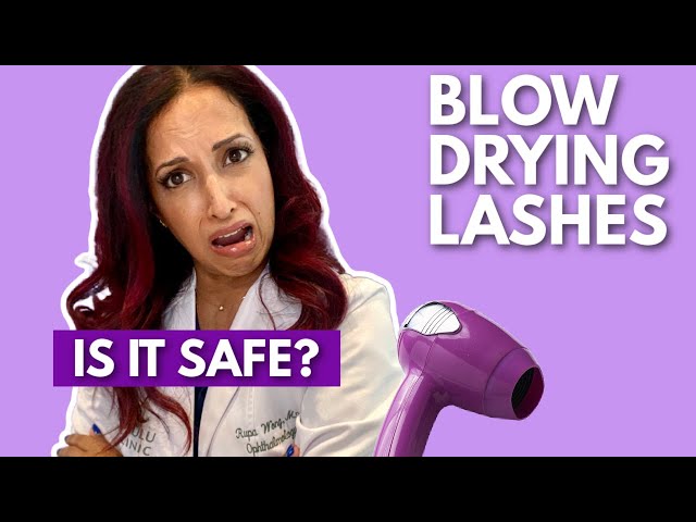 Is Blow Drying Lashes Safe? Eye Doctor Investigates