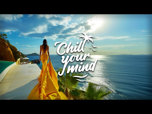 Chill Music Mix 2024 - Deep House & Tropical House - Calm & Relaxing Background Music