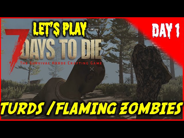 7 Days To Die #1 The First Day - Turds And Flaming Zombies / PS4/ Xbox One