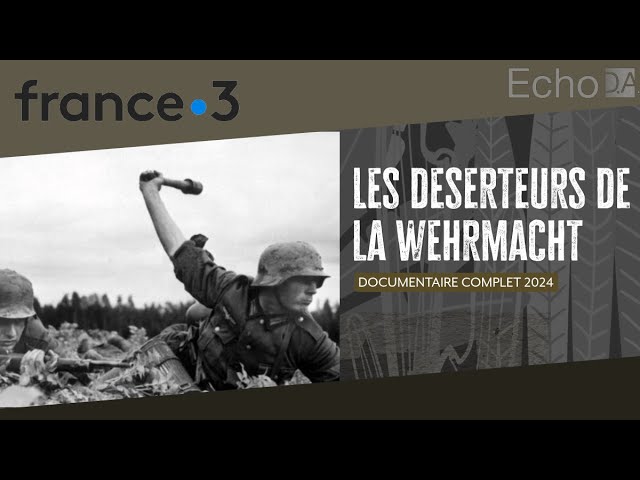 [DOCUMENTARY] Wehrmacht Deserters 🪖: The Consequences of Courage 🔴 FRANCE 3 (FRENCH TV)
