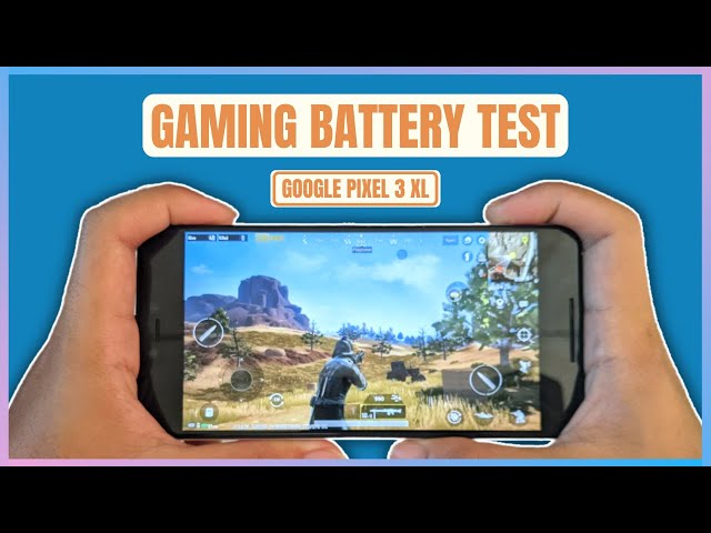 Google Pixel 3 XL Battery Test