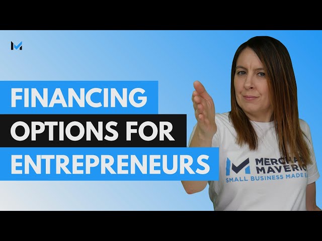 Fear Not: Top 6 Financing Choices for New Entrepreneurs