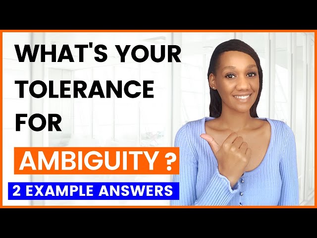 Tolerance for Ambiguity | Interview Question & Answer