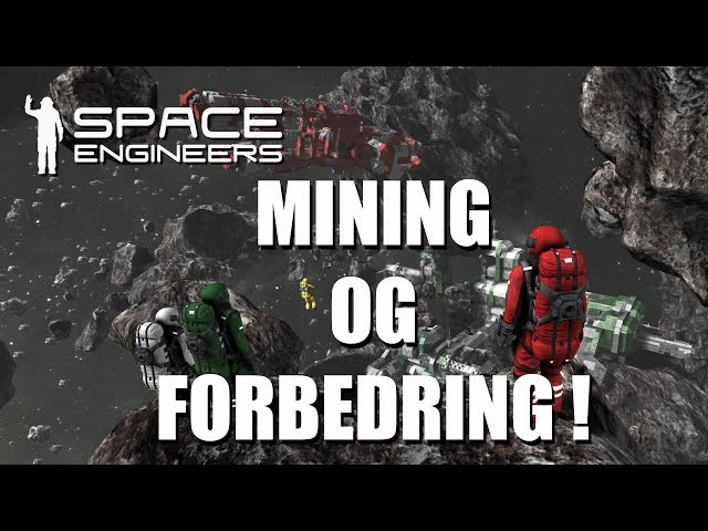 Space Engineers Easy survival EP 8 - Mining og forbedringer !