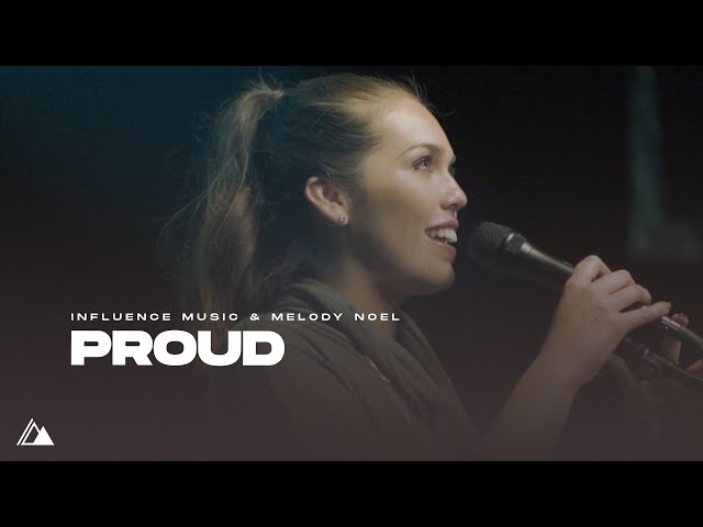 Proud - Influence Music // Melody Noel [Official Music Video]