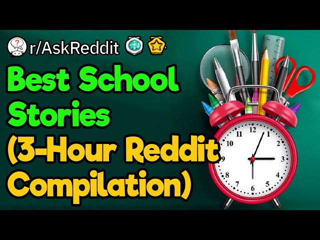 Back to School (3-Hour Reddit Compilation)