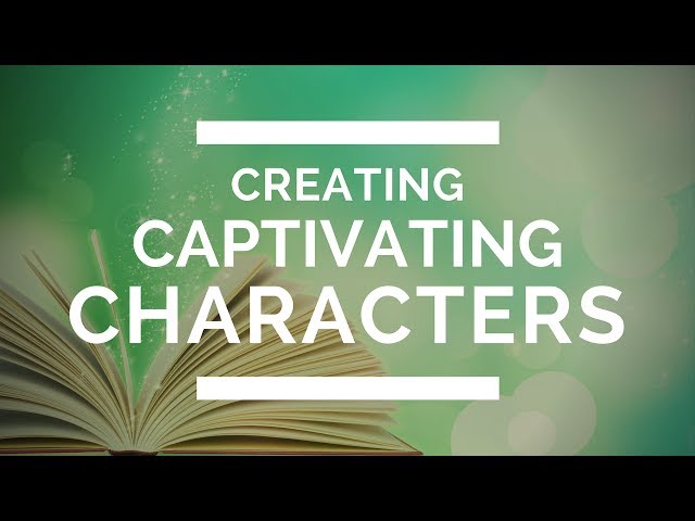 Creating Captivating Characters
