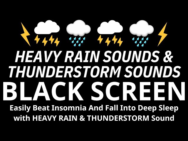 Easily Beat Insomnia And Fall Into Deep Sleep with HEAVY RAIN & THUNDERSTORM Sound｜BLACK SCREEN