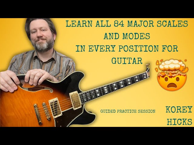 All 84 Major Scales and Modes in Every Position for Guitar, Made Easy | Guided Practice Session