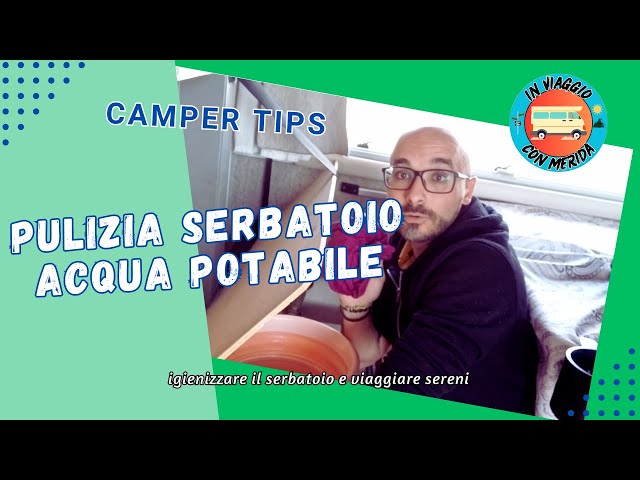 CAMPER TIPS Ep.02| Pulizia serbatoio acqua potabile camper |In viaggio con Merida|Video 17