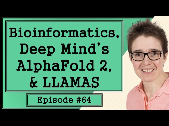Charlotte Deane | Bioinformatics, Deepmind's AlphaFold 2, and Llamas