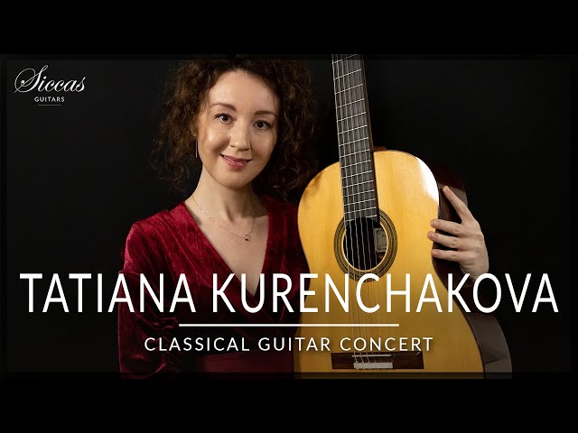 TATIANA KURENCHAKOVA - Classical Guitar Concert | Aguado, Dyens, Domeniconi & More | Siccas Guitars
