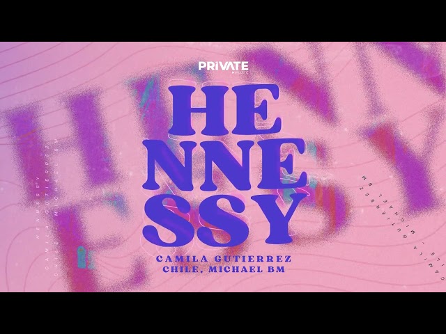 Camila Gutierrez Ft. Chile & MichaelBM -  Hennessy (Original Mix)