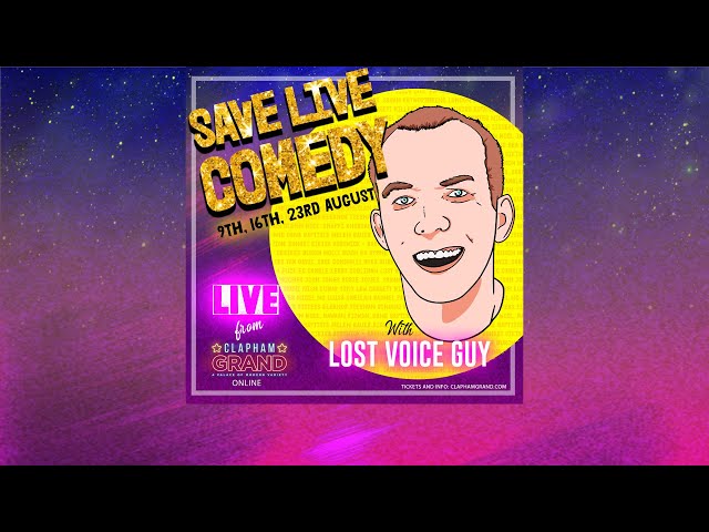Lost Voice Guy - Save Live Comedy at The Clapham Grand