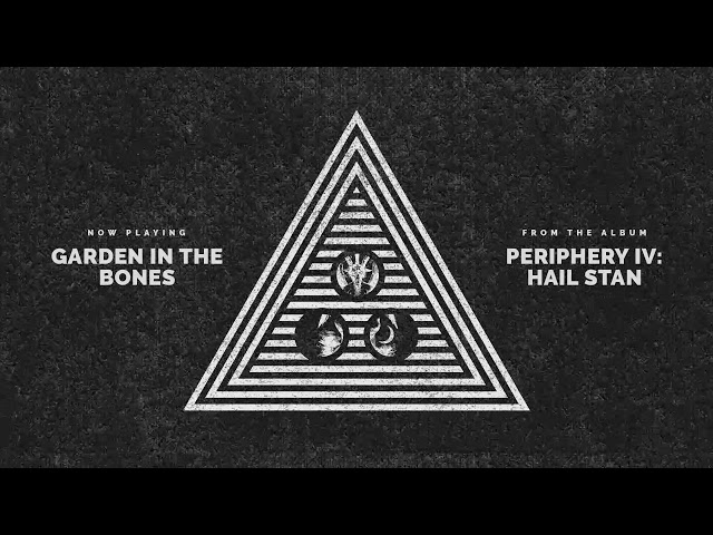 Periphery - Garden In The Bones (Audio)