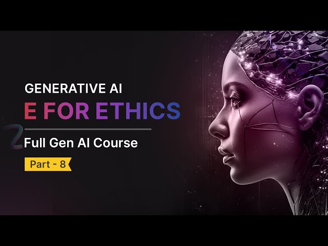 Generative AI: E for Ethics Efficiency